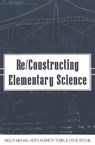 Re/Constructing Elementary Science - Wolff-Michael Roth ; Kenneth Tobin ; Steve Ritchie - 9780820452005