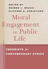 Moral Engagement in Public Life - Sharon L. Bracci ; Clifford G. Christians - 9780820457666