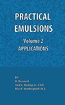 Practical Emulsions, Volume 2, Applications - Jack L. Bishop ; Max F. Wulfinghoff ; H. Bennett - 9780820601069