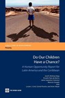 Do Our Children Have a Chance? - Jose R. Molinas Vega ; Ricardo Paes de Barros ; Jaime Saavedra Chanduvi ; Marcelo Giugale - 9780821386996