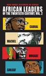 African Leaders of the Twentieth Century, Volume 2 - Allen F. Isaacman ; Barbara S. Isaacman ; Peter Karibe Mendy ; Sue Onslow - 9780821424742