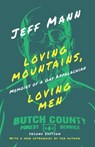 Loving Mountains, Loving Men: Memoirs of a Gay Appalachian - Jeff Mann - 9780821426036