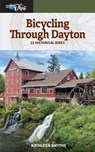 Bicycling Through Dayton: Twenty-One Historical Tours - Kathleen Smythe - 9780821426548
