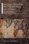 National Liberation and the Political Life of Exile - Rachel Sandwell - 9780821426661