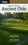 Traveler's Guide to Ancient Ohio - John E. Hancock - 9780821426920