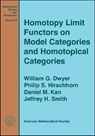 Homotopy Limit Functors on Model Categories and Homotopical Categories - William G. Dwyer ; Philip S. Hirschhorn ; Daniel M. Kan ; Jeffrey H. Smith - 9780821839751
