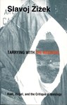 Tarrying with the Negative - Slavoj Zizek - 9780822313953