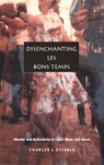 Disenchanting Les Bons Temps - Charles J. Stivale - 9780822330202