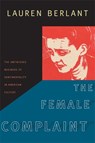 The Female Complaint - Lauren Berlant - 9780822342021