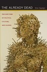 The Already Dead - Eric Cazdyn - 9780822352280
