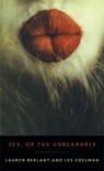 Sex, or the Unbearable - Lauren Berlant ; Lee Edelman - 9780822355946