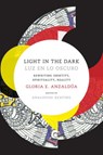 Light in the Dark/Luz en lo Oscuro - Gloria Anzaldua - 9780822359777