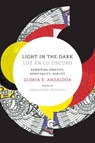 Light in the Dark/Luz En Lo Oscuro - Gloria Anzaldua - 9780822360094