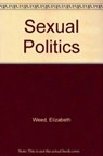 Sexual Politics - E Weed - 9780822366034