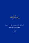 The Correspondence of John Tyndall, Volume 13 - Roy McLeod ; Gregory Radick ; Joseph D Martin - 9780822947424