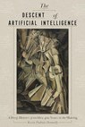The Descent of Artificial Intelligence - Kevin Donnelly - 9780822947967