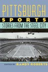 Pittsburgh Sports - Randy Roberts - 9780822957737