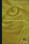 The Animal That Therefore I Am - Jacques Derrida - 9780823227914