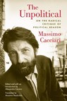 The Unpolitical - Massimo Cacciari - 9780823230037