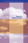 Nietzsche's Negative Ecologies - Malcolm Bull ; Anthony J. Cascardi ; T.J. Clark - 9780823253111