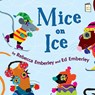 Mice on Ice - Rebecca Emberley - 9780823429080