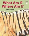 What Am I? Where Am I? - Ted Lewin - 9780823429790