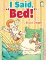 I Said, Bed! - Bruce Degen - 9780823431267