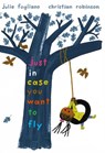 Just in Case You Want to Fly - Julie Fogliano - 9780823443444