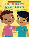 Let's Be Friends / Seamos Amigos - Rene Colato Lainez - 9780823445059