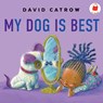 My Dog Is Best - David Catrow - 9780823445073