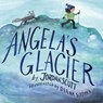 Angela's Glacier - Jordan Scott - 9780823450824
