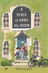 A Place to Hang the Moon - Kate Albus - 9780823452460