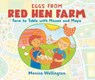 Eggs from Red Hen Farm: Farm to Table with Mazes and Maps - Monica Wellington - 9780823454600