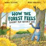 How the Forest Feels: Sensory Play Nature's Way - Wendi Silvano - 9780823456406