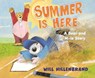 Summer Is Here: A Bear and Mole Story - Will Hillenbrand - 9780823457823