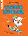 Caballo Y Mosca Sobre Ruedas - Ethan Long - 9780823460847