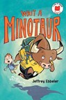 Wait a Minotaur - Jeffrey Ebbeler - 9780823461752
