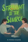 Straight to the Source - K-Ming Chang - 9780823462469