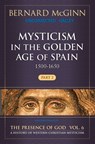 Mysticism in the Golden Age of Spain (1500-1650) - Bernard McGinn - 9780824501723