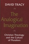 The Analogical Imagination - David Tracy - 9780824506940