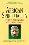 African Spirituality - Jacob Olupona - 9780824507800