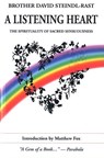 A Listening Heart The Spirituality of Sacred Sensuousness - David Steindl-Rast - 9780824517809
