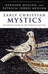 Early Christian Mystics - Bernard McGinn ; Patricia Ferris McGinn - 9780824521066