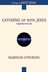 Catching Up with Jesus - Diarmuid O'Murchu - 9780824522988