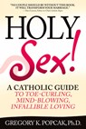 Holy Sex! - Gregory K. Popcak - 9780824524715