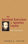 Spiritual Exercises of Ignatius Loyola - JOSEPH A.,  S.J. Tetlow - 9780824525392