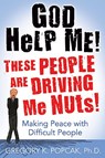 Popcak, G: God Help Me! These People Are Driving Me Nuts! - POPCAK,  Gregory K. - 9780824525972