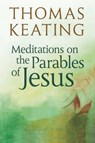 Keating, T: Meditations on the Parables of Jesus - KEATING,  Thomas - 9780824526078