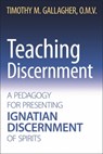 Teaching Discernment - Timothy M. Gallagher - 9780824599355