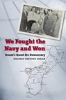 We Fought the Navy and Won - Dolores Coulter Cogan - 9780824830892